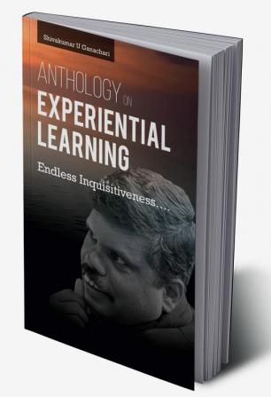 Anthology on Experiential Learning Endless Inquisitiveness