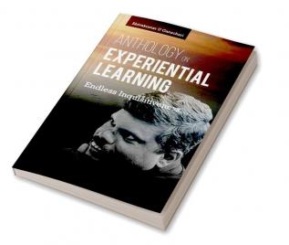 Anthology on Experiential Learning Endless Inquisitiveness