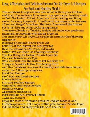 Instant Pot Air Fryer Lid Cookbook: 550 Easy & Delicious Recipes To Fry Roast Bake And Dehydrate With Your Instant Pot Air Fryer Lid