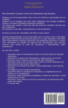 Chamanismo para principiantes: La guía definitiva para que los principiantes recorran el camino del chamán el viaje chamánico y la elevación de consciencia