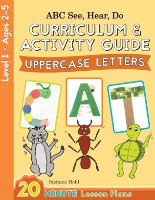 ABC See Hear Do Level 1: Curriculum & Activity Book Uppercase Letters