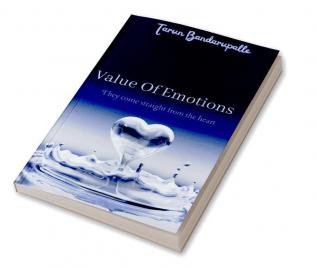 Value Of Emotions : They Come Straight from the Heart