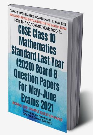 CBSE Class 10 Mathematics Standard Last Year (2020) Board 8 Question Papers for May-June Exams 2021 : Maths Questions Paper Bank of CBSE Grade X Boards 2020-2021