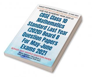 CBSE Class 10 Mathematics Standard Last Year (2020) Board 8 Question Papers for May-June Exams 2021 : Maths Questions Paper Bank of CBSE Grade X Boards 2020-2021