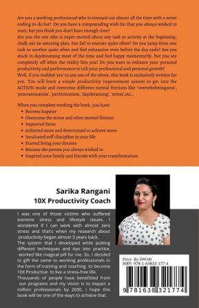 10X Productive? Or 100X Stress?: A 23-Days Productivity Challenge And An Action-Oriented Book For Working Professionals To Live A Stress-Free Life