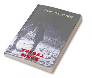 Mr. ALONE : The amazing untold experience.