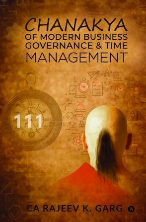 Chanakya of Modern Business Governance &amp; Time Management