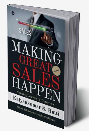 Making Great Sales Happen : Shaping Leaders of Tomorrow