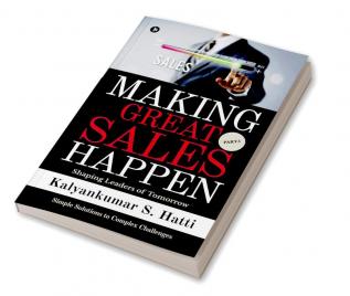 Making Great Sales Happen : Shaping Leaders of Tomorrow