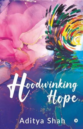 Hoodwinking Hope