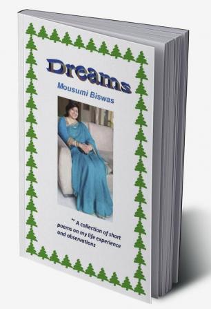 DREAMS : A collection of short poems on my life experiences and observations