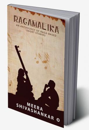 Ragamalika : An Anthology of Raga-Based Short Stories