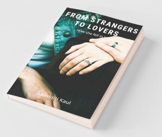 From Strangers To Lovers : How She Fell In Love