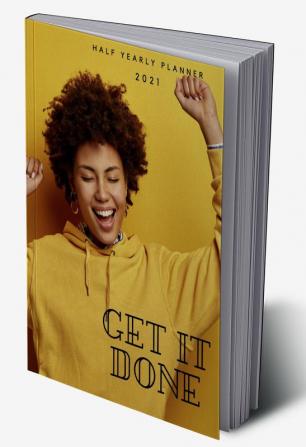 Get It Done : Half Yearly Planner 2021