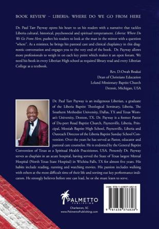 Liberia: Where Do We Go From Here?: A Political Sociological Educational and Spiritual Review of the Liberian People