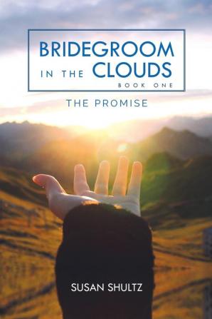 Bridegroom in the Clouds: The Promise: 1