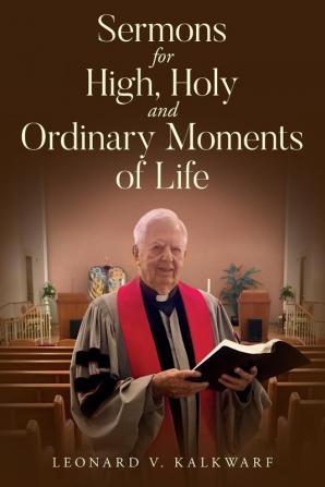 Sermons for High Holy and Ordinary Moments of Life