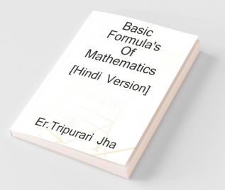 Basic Formula'S Of Mathematics / गणित के मूल सूत्र: Conceptual