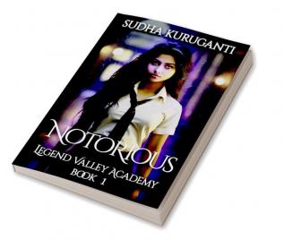 Notorious : Legend Valley Academy: Book 1