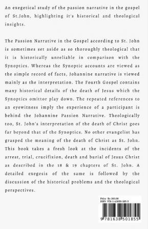 GLORY WRAPPED IN SHAME : AN EXEGETICAL STUDY OF THE PASSION NARRATIVE IN THE GOSPEL OF ST. JOHN HIGH LIGHTING IT’S HISTORICAL AND THEOLOGICAL INSIGHTS