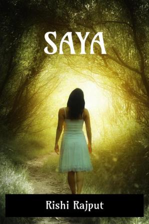 SAYA : Unsuljha rahasyaR