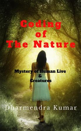 Coding Of The Nature : Mystery of human live