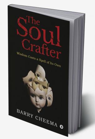 The Soul Crafter : Wisdom Casts a Spell of Its Own