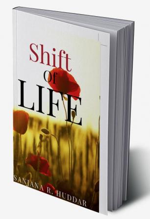 SHIFT OF LIFE