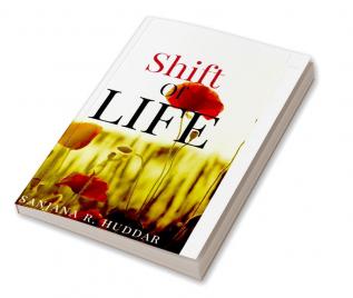 SHIFT OF LIFE