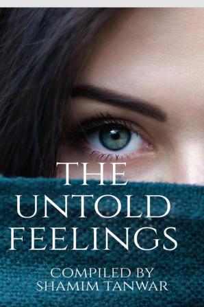 The Untold Feelings : Hidden Emotions