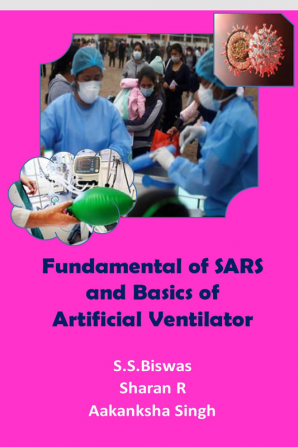 Fundamental of SARS and Basics of Artificial Ventilator