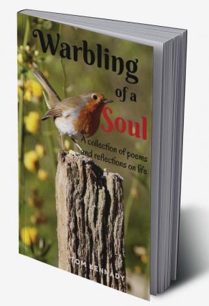 Warbling of a Soul : A collection of poems and reflections on life