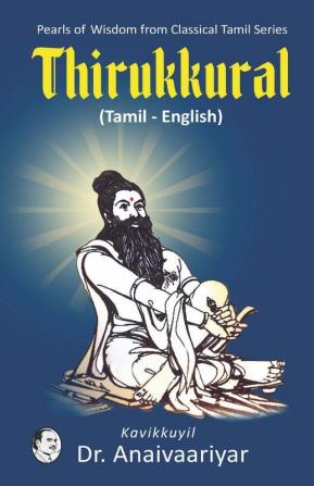 Thirukkural (Tamil - English) Pearls Of Wisdom From Classical Tamil Series