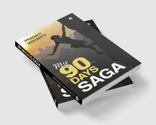 My 90 Days Saga