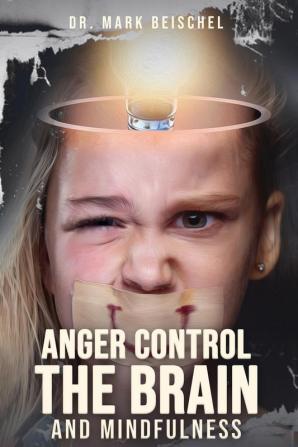 Anger Control the Brain and Mindfulness