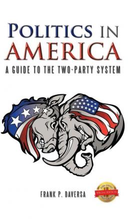 Politics in America: A Guide to the Two-Party System