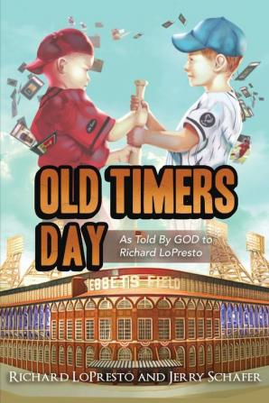 Old Timers Day: As told by GOD to Richard LoPresto