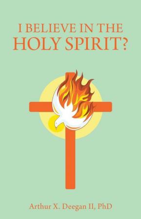 I Believe In The Holy Spirit?