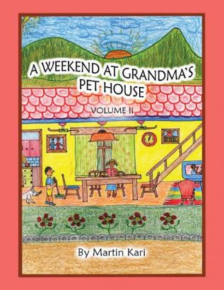 A Weekend at Grandma's Pet House Volume II