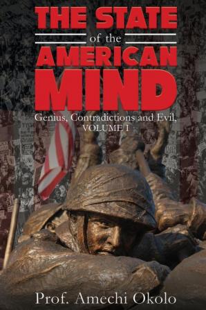 The State of the American Mind: Stupor and Pathetic Docility Volume I