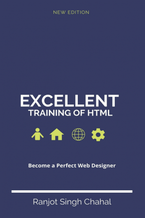 Excellent Training of HTML : For BCA MCA B-tech and Other Beginners