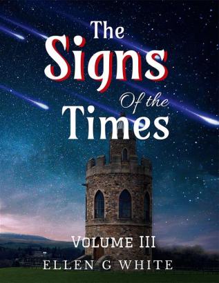 The Signs of the Times Volume Three