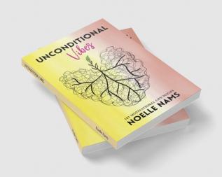 UNCONDITIONAL VIBES : 101 Motivational Life Poems