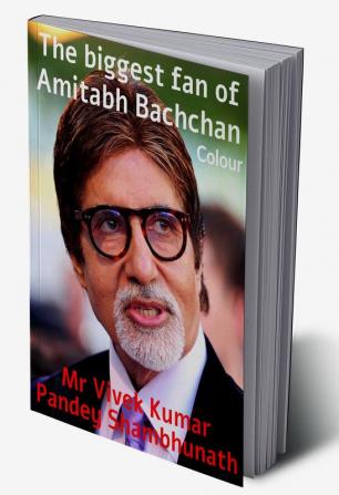 The biggest fan of Amitabh Bachchan Colour