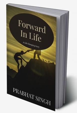 Forward in Life: A life changing story