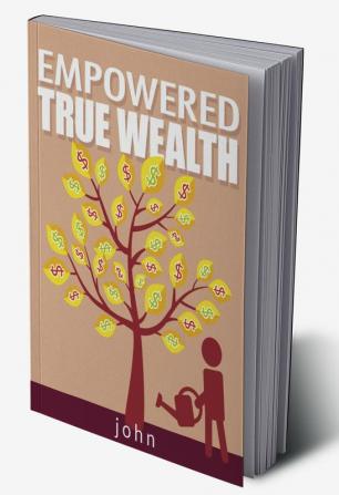 Empowered True Wealth