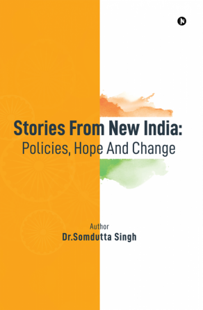 Stories From New India: Policies Hope And Change