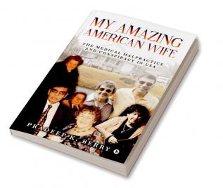 My Amazing American Wife : The Medical Malpractice and Conspiracy in USA