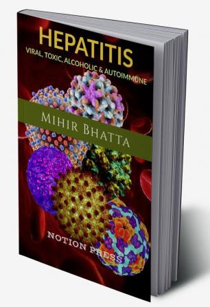 HEPATITIS : VIRAL TOXIC ALCOHOLIC &amp; AUTOIMMUNE