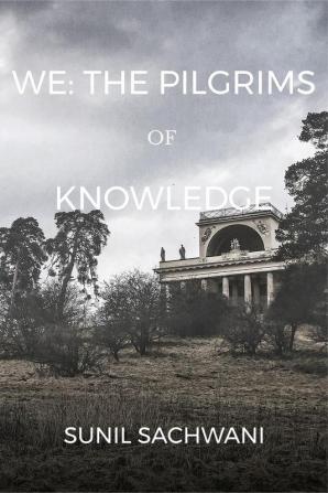 WE: THE PILGRIMS OF KNOWLEDGE